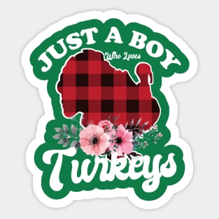 Just a Boy Who Loves Turkeys Sticker